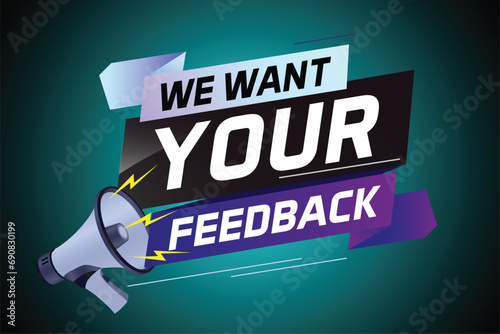 We want your feedback speech word concept vector illustration with megaphone and 3d style for use landing page, template, ui, web, mobile app, poster, banner, flyer, background, Loudspeaker, label	
 photo