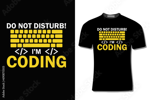 Do Not Disturb I'm Coding Binary Code Computer Programmer  T-Shirt Design.