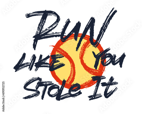 Run like you stole it