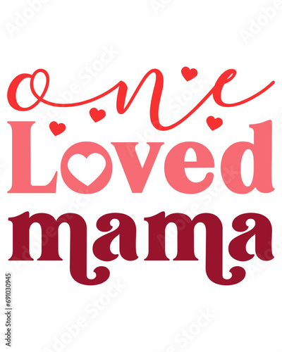 One Loved Mama Retro Valentine Svg,Valentine Quotes ,Funny Valentine ,Valentines T-shirt,Valentine Saying Svg,Valentine Gift,Hello Valentine,Heart Svg,Love T-shirt,Circuit, Silhouette,Commercial 
