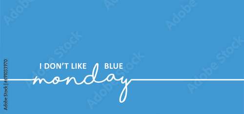 Slogan no blue monday. Happy blue monday concept, the most depressing day of the year The day commit suicide and depression motivation, third monday January. 