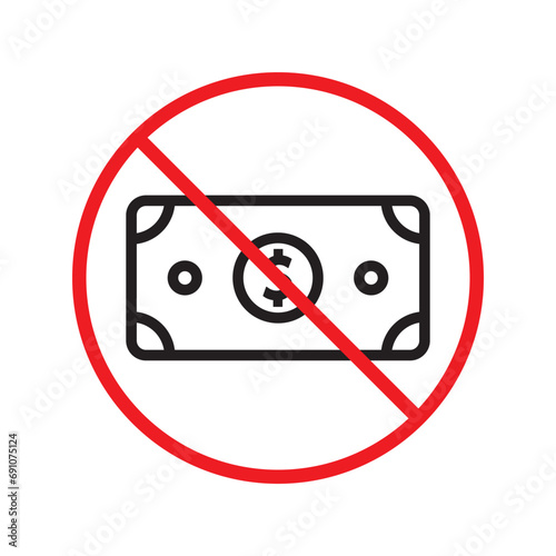 Prohibited bribe vector icon. No bribery icon. Forbidden cash icon. Warning, caution, attention, restriction, danger flat sign design. Money dollar symbol pictogram