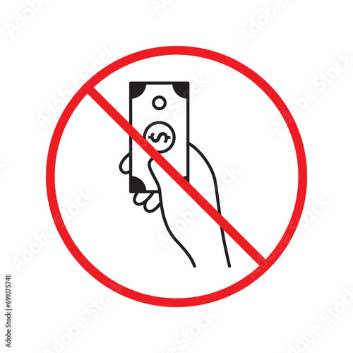 Prohibited bribe vector icon. No bribery icon. Forbidden cash icon. Warning, caution, attention, restriction, danger flat sign design. Money dollar symbol pictogram