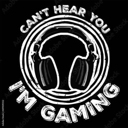 Can't Hear You I'm Gaming Funny Humor Headset E-Sports Gamer