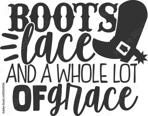 Boots Lace And A Whole Lot Of Grace - Southern Girl Illustration photo