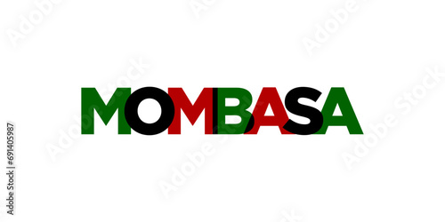 Mombasa in the Kenya emblem. The design features a geometric style, vector illustration with bold typography in a modern font. The graphic slogan lettering.