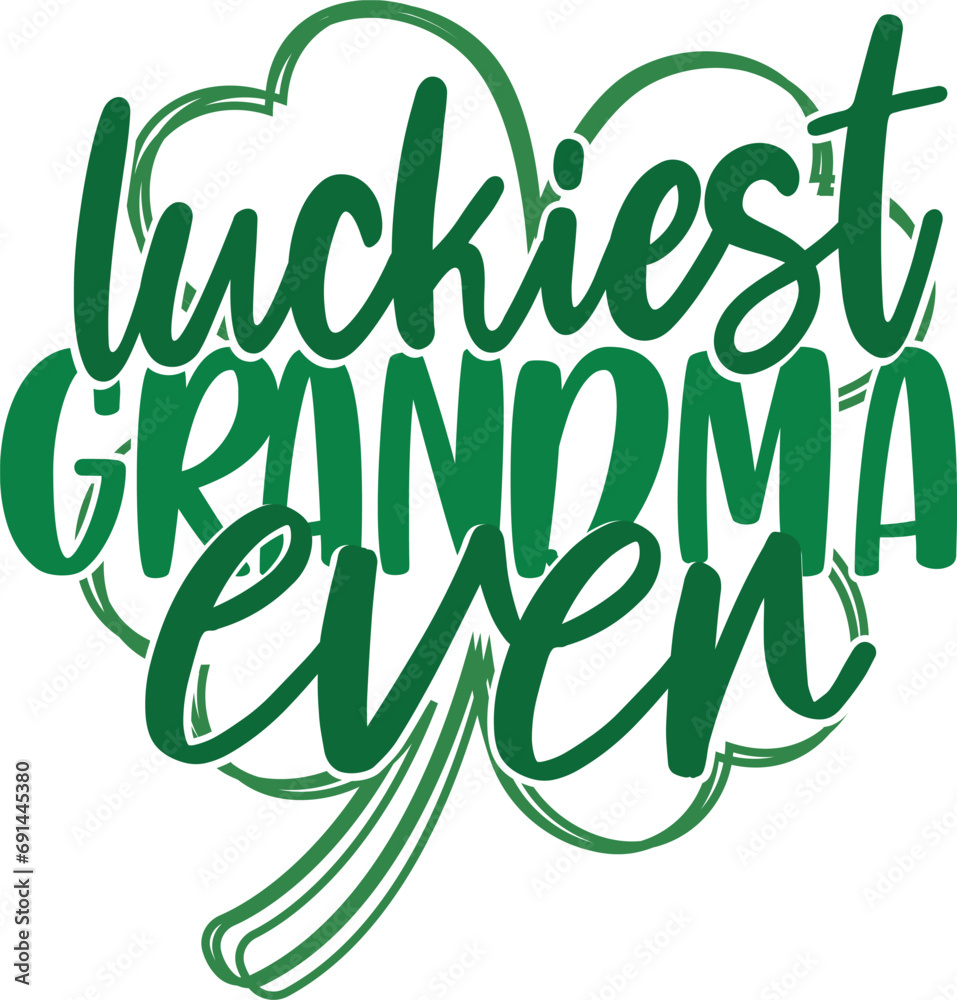 Luckiest Grandma Ever - St. Patrick's Day Illustration Luckiest Grandma Ever - St. Patrick's Day Illustration
