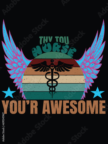 Thy you Nurse You're awesome  T-shirt design 
