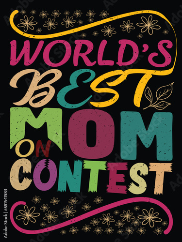 World's Best Mom on contest T-shirt design