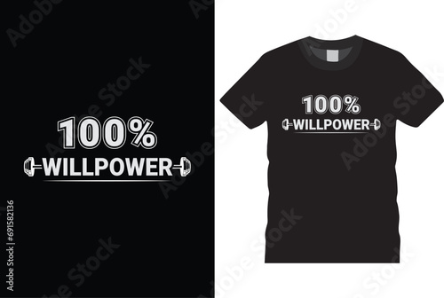 100% willpower typography t-shirt design motivational t shirt design,