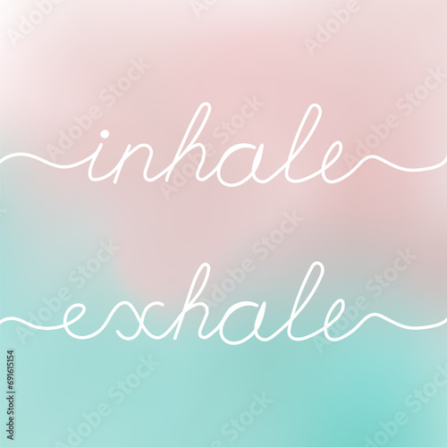 Handwritten phrase - inhale exhale on soft gradient background. Vector illustration