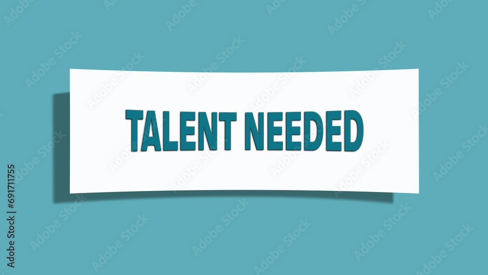 Talent needed symbol. A card in light green with words Talent needed. Isolated on white background. Talent needed symbol. A card in light green with words Talent needed. Isolated on white background.
