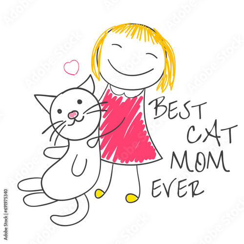 Cat Mom t shirt design with little girl and cute kitty. Sketch in hand drawn style. Pet Mom. Funny quote print with girl and cat. Can be used for sticker, mug, greeting card. Vector illustration EPS8
