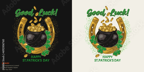 St Patricks Day label with golden horseshoe, full pot of golden coins, text Good Luck, scattered shamrock leaves. Text graphic style included. For prints, clothing, t shirt, holiday goods design