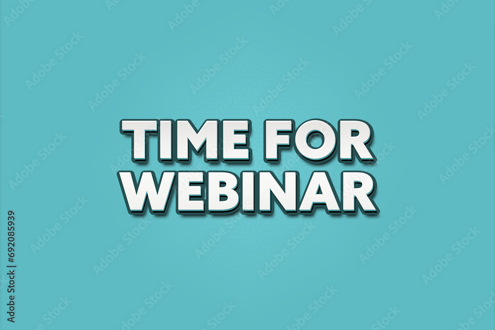 Obraz premium Time for webinar. A Illustration with white text isolated on light green background.