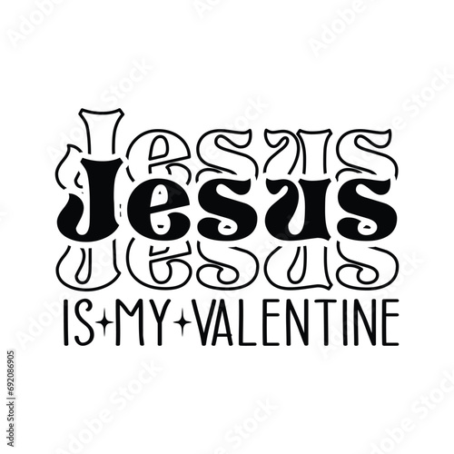 Jesus is my valentine