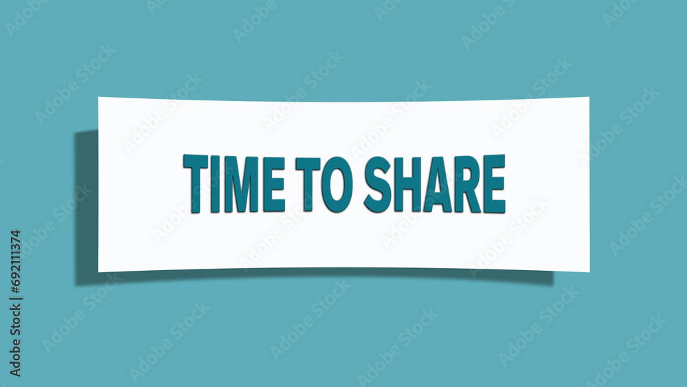 Time to share symbol. A card in light green with words Time to share. Isolated on white background. Time to share symbol. A card in light green with words Time to share. Isolated on white background.