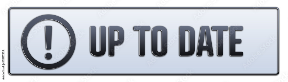 Up to date symbol. A grey banner with words up to date. Isolated on white background. Up to date symbol. A grey banner with words up to date. Isolated on white background.