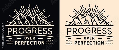 Progress over perfection lettering. Personal development retro vintage badge. Growth mindset mountains outline minimalist illustration. Trail running hiker quotes vector for t-shirt design and prints.