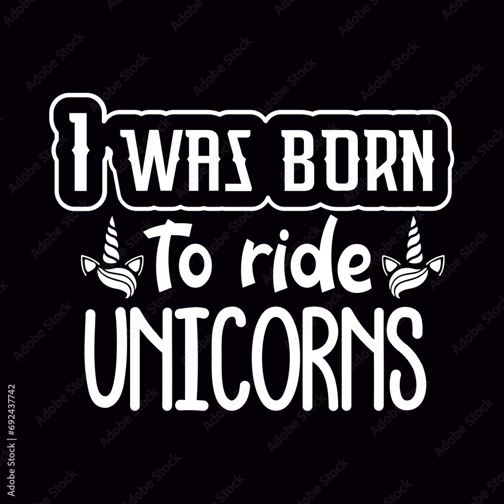 i was born to ride unicorns svg i was born to ride unicorns svg