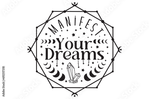 Manifest your dreams SVG, Motivational Quotes SVG, Manifestation Svg, Positive Quotes Svg, Life Quotes Svg, Witch Svg, Witchy Svg, Crystal Lover Svg, Inspirational Quotes SVG, Witchy Motivation SVG, M
