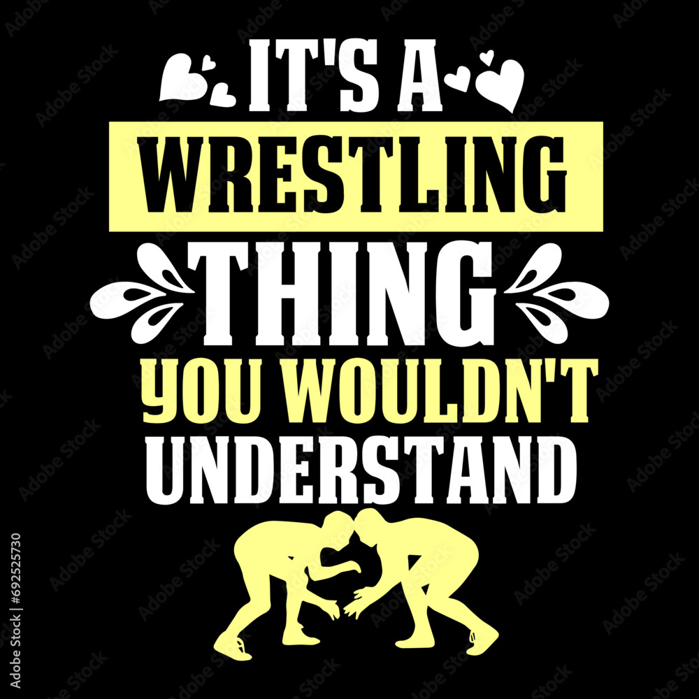 it's a wrestling thing you wouldn't understand svg