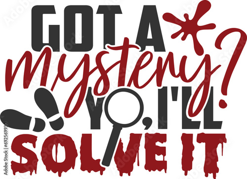 Got A Mystery I'll Solve It - True Crime Illustration