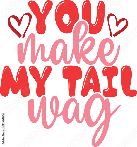You Make My Tail Wag - Valentine's Dog Illustration