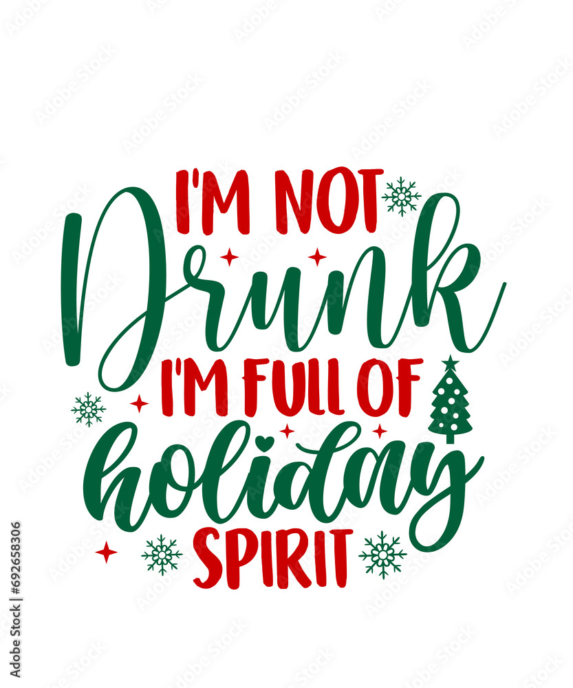 Fototapeta premium Christmas text design for T-shirts and apparel, holiday text design on plain white background for shirt, hoodie, sweatshirt, card, tag, mug, icon, logo or badge, I'm not drunk full of holiday spirit