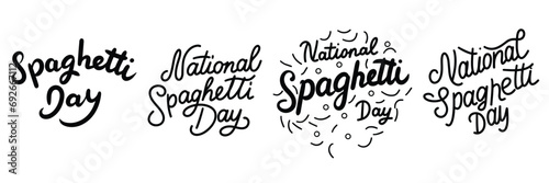 Collection of Spaghetti Day inscription. Handwriting National Spaghetti Day. Hand drawn vector art.