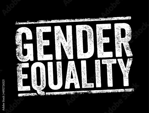 Gender Equality - when people of all genders have equal rights, responsibilities and opportunities, text concept stamp