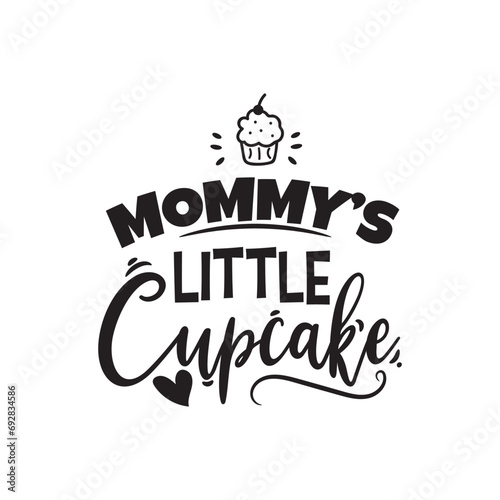 Mommy's Little Cupcake. Vector Design on White Background
