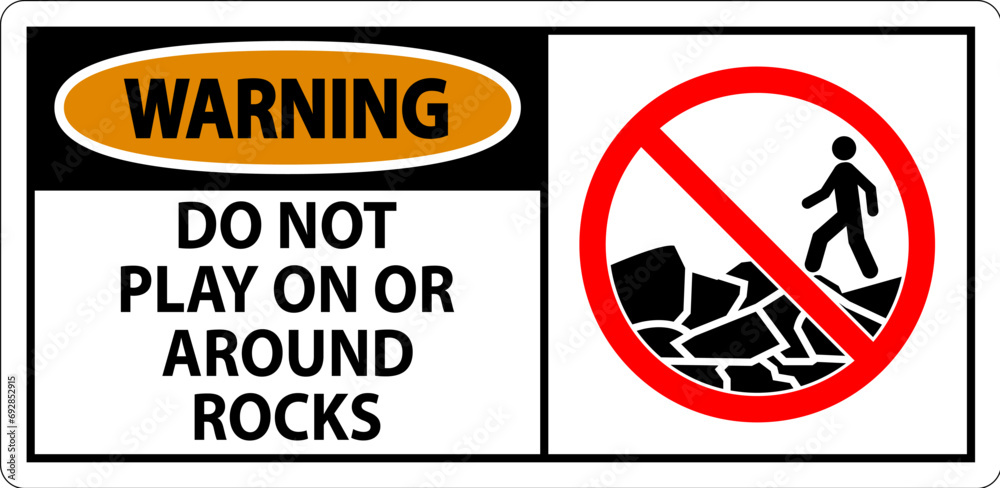 Warning Sign Do Not Play On or Around Rocks Warning Sign Do Not Play On or Around Rocks