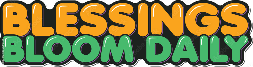 A vibrant vector lettering design symbolizing the daily blooming of blessings A vibrant vector lettering design symbolizing the daily blooming of blessings