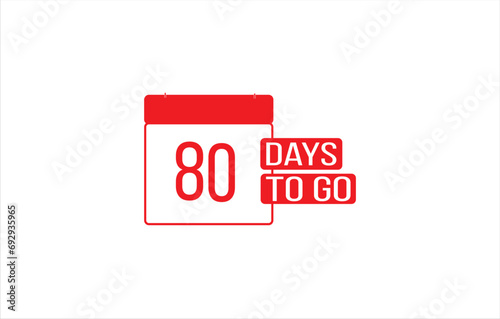 80 day to go. Countdown left days. Count time sale. Number of days remaining for sales and promotion. Sale promotion timer sign business concept. Vector illustration