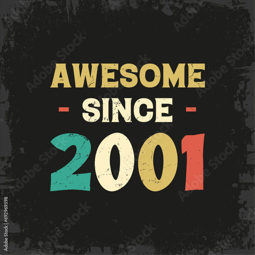 awesome since 2001 t shirt design