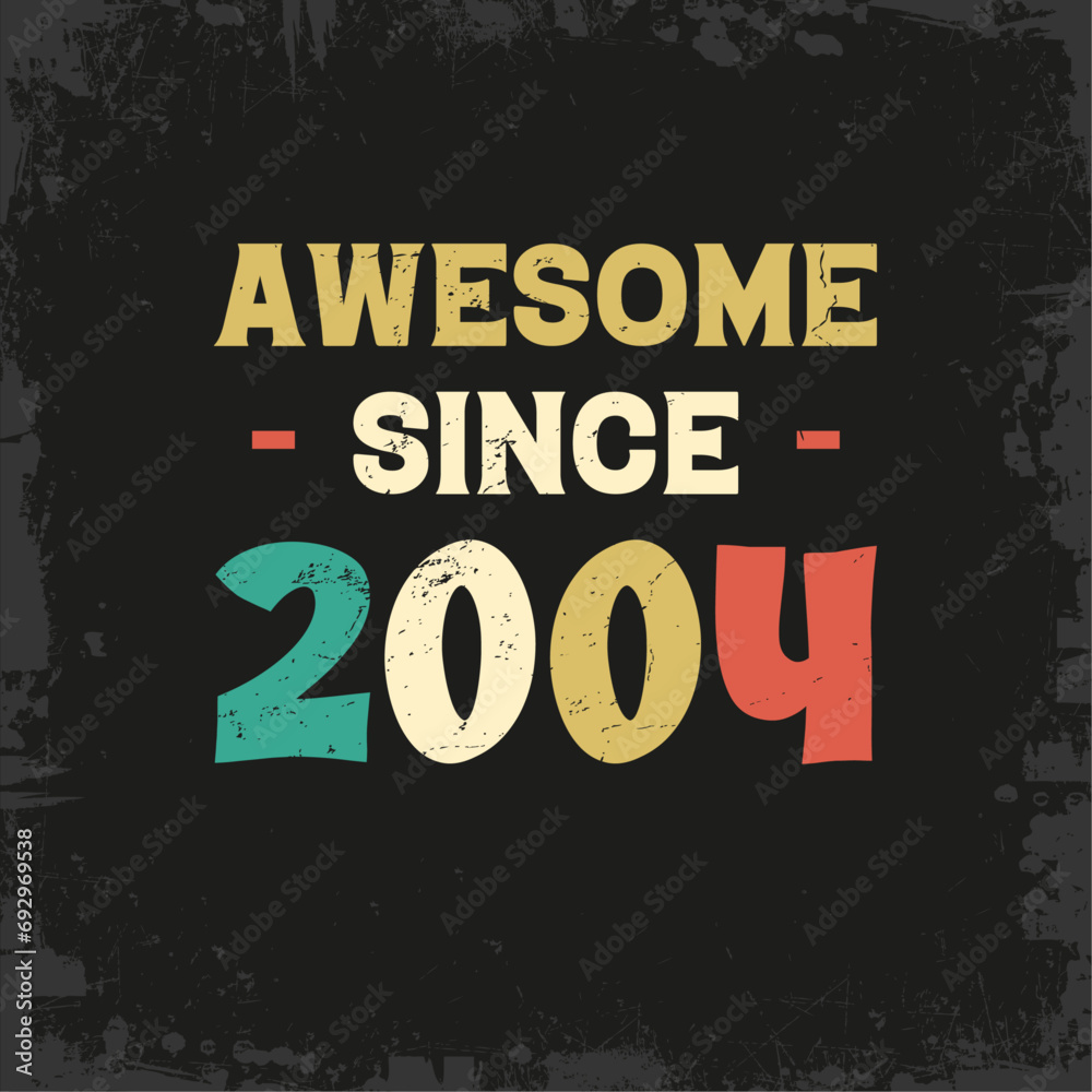 awesome since 2004 t shirt design