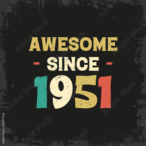 awesome since 1951 t shirt design