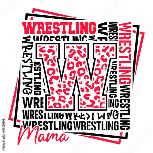Wrestling Mama design with typography and leopard letter W for wrestling fans and lovers