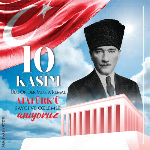 10 Kasim November 10 death day Mustafa Kemal Ataturk, first president of Turkish Republic.