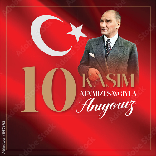 10 Kasim November 10 death day Mustafa Kemal Ataturk, first president of Turkish Republic.