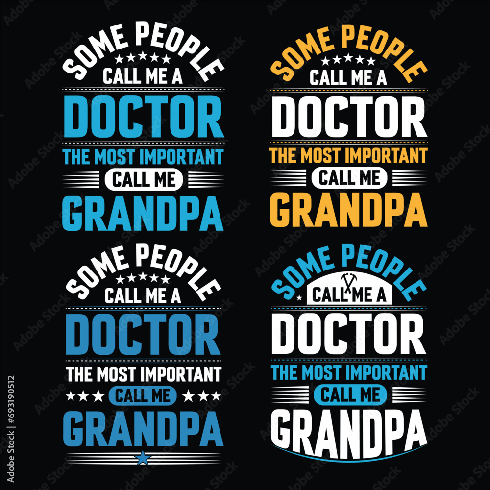 Some people call me a Doctor the most important call me Grandpa quote bundle Typography vector t-shirt  design.
