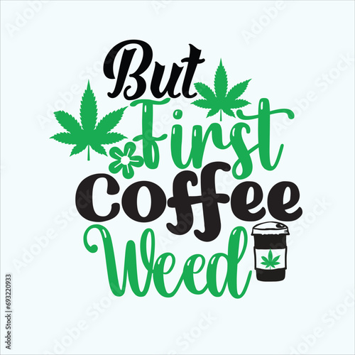 Stylish , fashionable and awesome Weed typography art and illustrator, Print ready vector  handwritten phrase Weed T shirt hand lettered calligraphic design. Weed Vector illustration bundle.