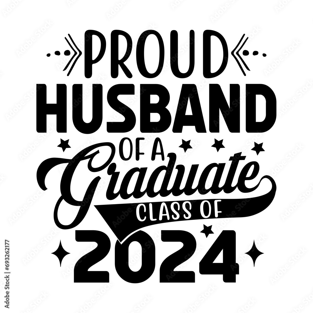 Proud Husband Of A Graduate Class Of 2024 Svg