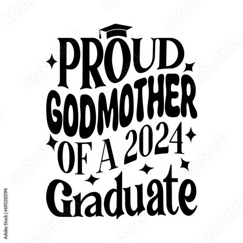 Proud Godmother of a 2024 Graduate Svg