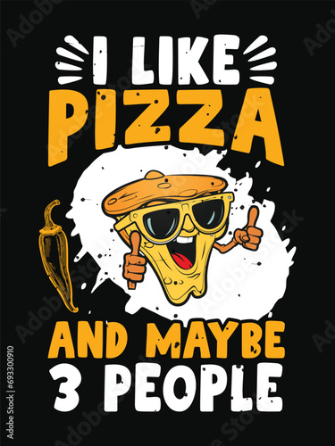 i like pizza and maybe 3 people t shirts design