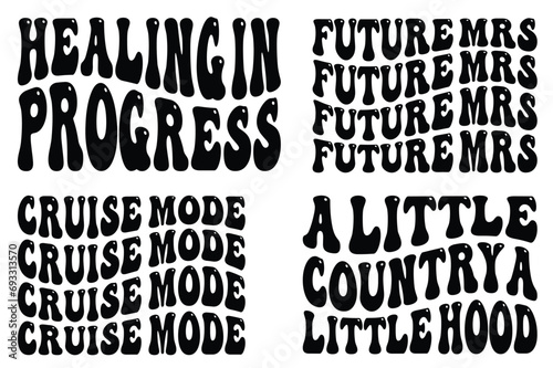 Healing in Progress, Future Mrs, Cruise Mode, A Little Country a Little Hood retro wavy SVG T-shirt