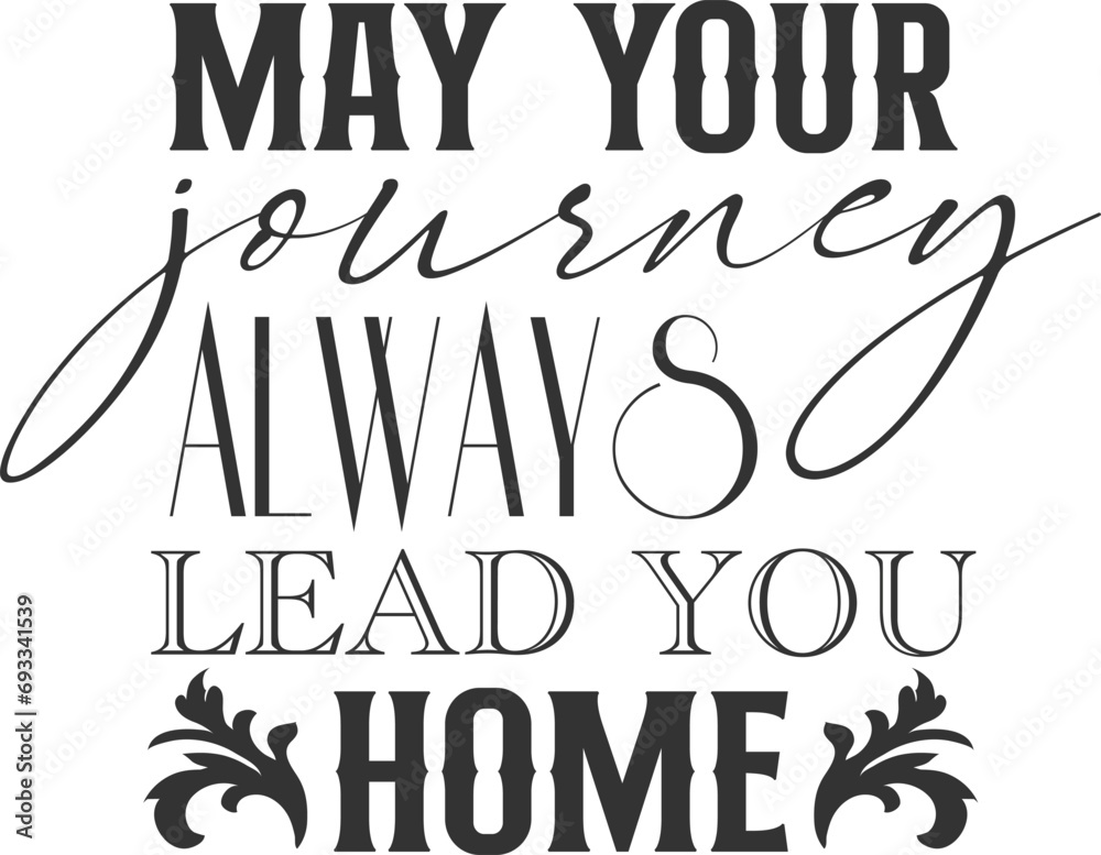 Obraz premium May Your Journey Always Lead You Home - Vintage Home Decoration Design