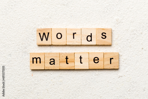 Words matters word written on wood block. Words matters text on table, concept