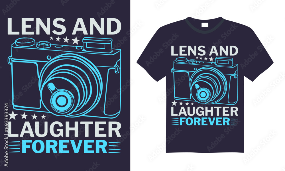 Lens And Laughter Forever - Photographer T shirt Design, Handmade ...